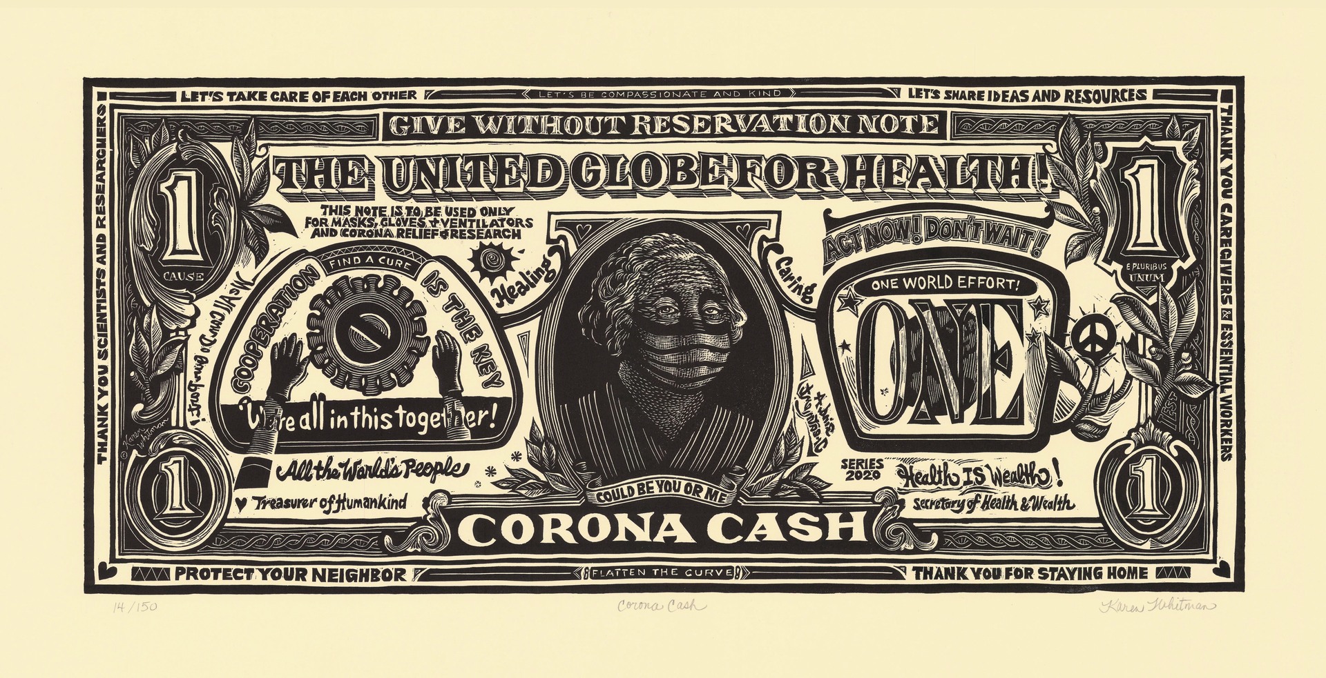 Karen Whitman created this linoleum block print of a dollar bill with messages of unity in coping with the Covid 19 pandemic. “The United Globe for Health,” “Give Without Reservation.” are two of the multiple messaged inscribed on the not, which also features a masked George Washington.